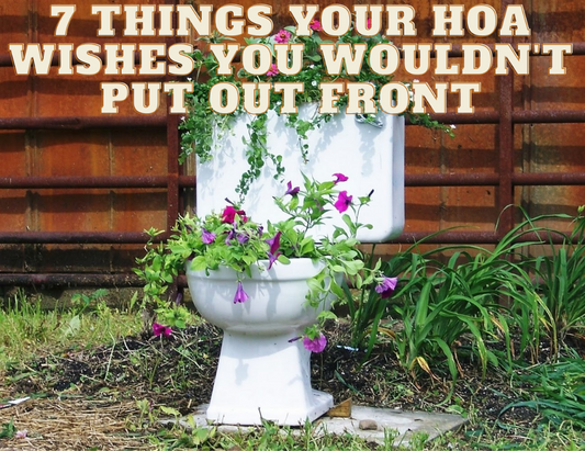 Curb Appeal Killers: 7 Things Your HOA Wishes You Wouldn't Put Out Front